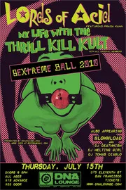 Sextreme Ball 2010 flyer - DNA Lounge, San Francisco, Thursday July 15th (w/ My Life With The Thrill Kill Kult, Blownload, DJ Deathkiss, DJ Melting Girl, DJ Tomas Diablo)